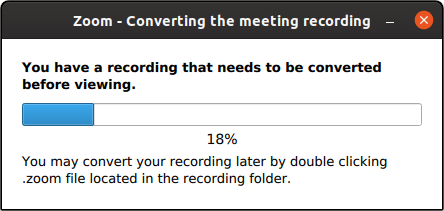 Zoom windows showing the progress of the conversion. The text reads ‘You have a recording that needs to be converted before viewing. You may convert your recording later by double clicking .zoom file located in the recording folder.’